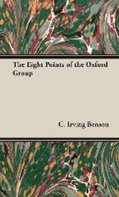 The Eight Points of the Oxford Group - C. Irving Benson