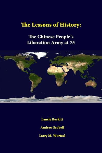 The Lessons Of History : The Chinese People's Liberation Army At 75 - Laurie Burkitt