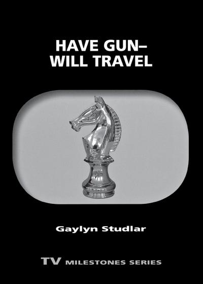 Have Gun--Will Travel - Gaylyn Studlar