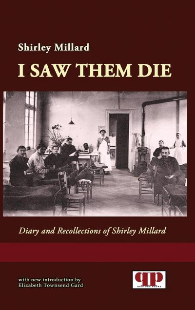 I Saw Them Die : Diary and Recollections of Shirley Millard - Shirley Millard