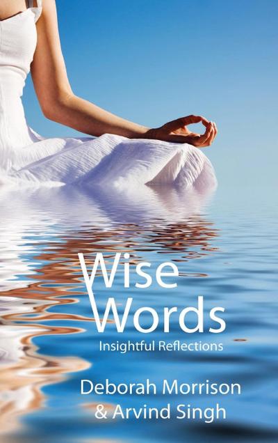 Wise Words : Insightful Reflections - Deborah Morrison