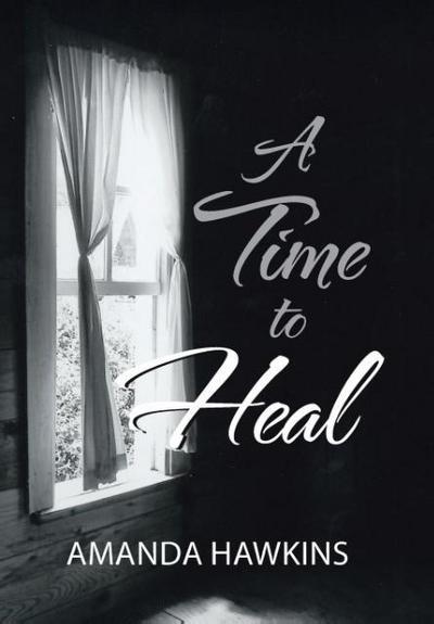 A Time To Heal - Amanda Hawkins