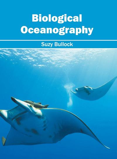Biological Oceanography - Suzy Bullock