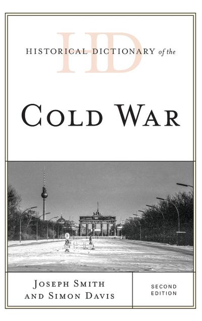 Historical Dictionary of the Cold War, Second Edition - Joseph Smith