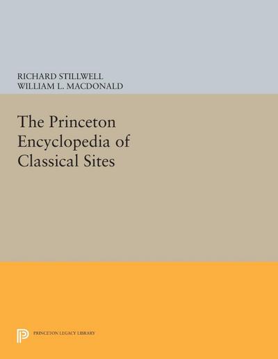 The Princeton Encyclopedia of Classical Sites - Richard Stillwell