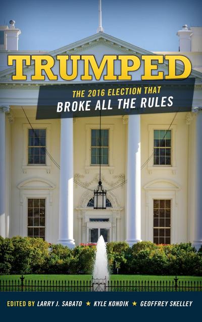 Trumped : The 2016 Election That Broke All the Rules - Kyle Kondik