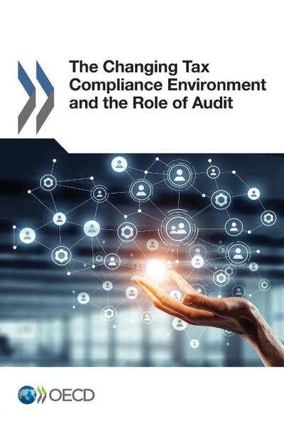 The Changing Tax Compliance Environment and the Role of Audit - Oecd