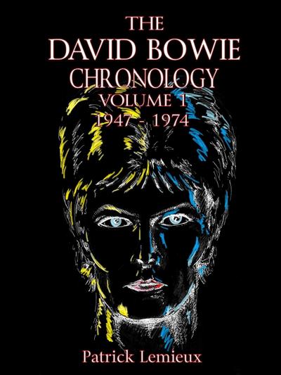 The David Bowie Chronology Volume 1 1947 - 1974