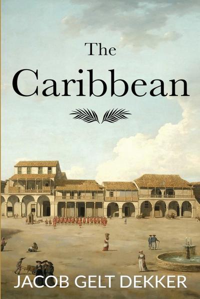The Caribbean - Jacob Gelt Dekker