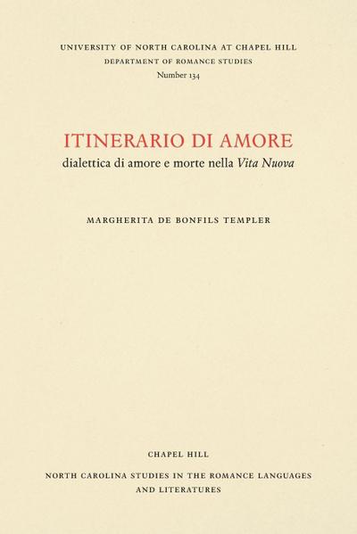 Itinerario di amore : dialettica di amore e morte nella Vita Nuova - Margherita de Bonfils Templer