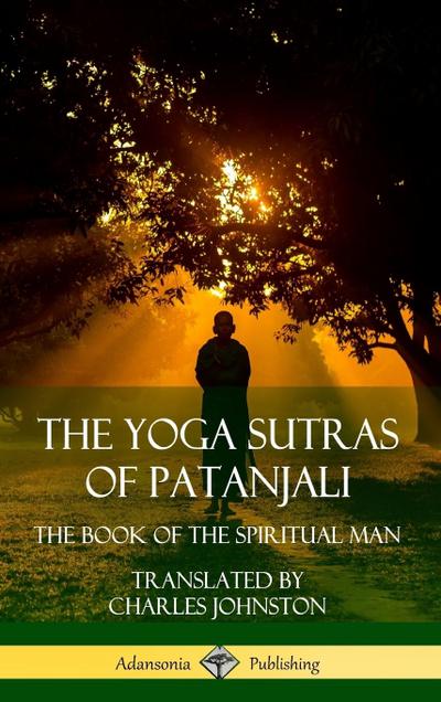The Yoga Sutras of Patanjali : The Book of The Spiritual Man (Hardcover) - Patanjali