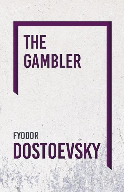 The Gambler - Fyodor Dostoevsky