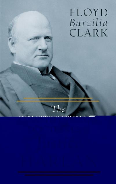 The Constitutional Doctrines of Justice Harlan (1915) - Floyd Barzilia Clark