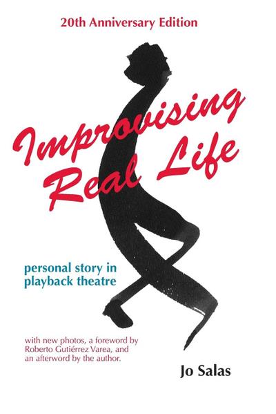 Improvising Real Life : Personal Story in Playback Theatre - Jo Salas