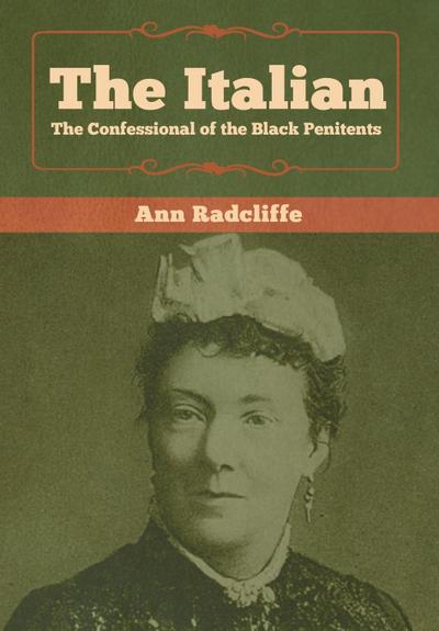 The Italian : The Confessional of the Black Penitents - Ann Radcliffe
