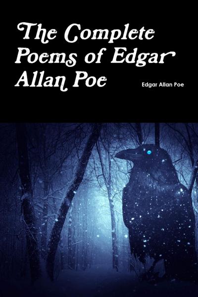 The Complete Poems of Edgar Allan Poe - Edgar Allan Poe