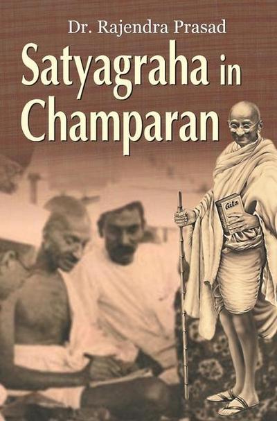 SATYAGRAHA IN CHAMPARAN - Rajendra Prasad