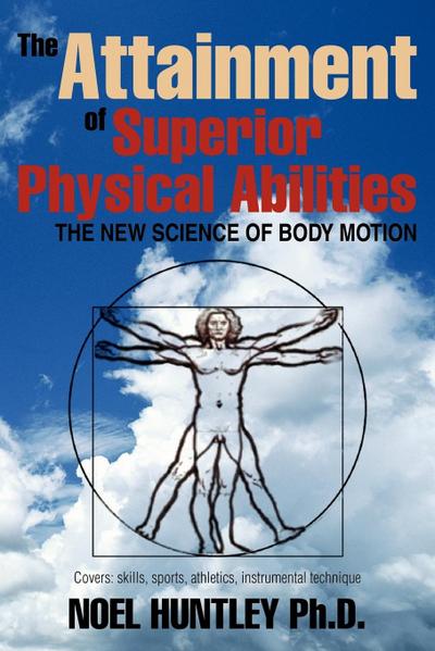 The Attainment of Superior Physical Abilities - Noel Huntley