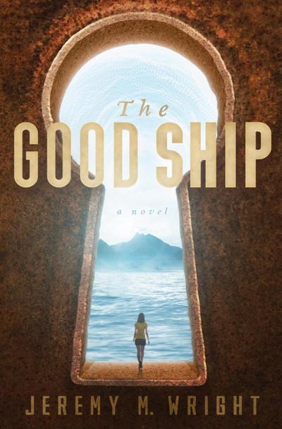 The Good Ship - Jeremy M Wright