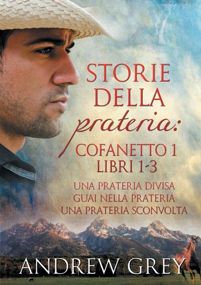 Storie della prateria : Cofanetto 1 Libri 1-3 - Andrew Grey