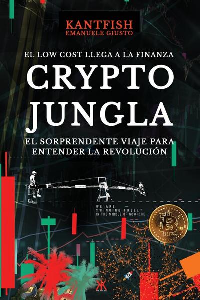 Crypto Jungla : El Low Cost Llega a la Finanza - Emanuele Giusto Kantfish