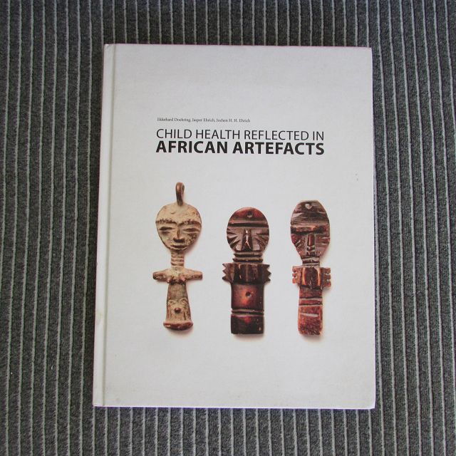 Child health reflected in african artefacts - Doehring, Ekkehard, Jasper Ehrich and Jochen H. H. Ehrich