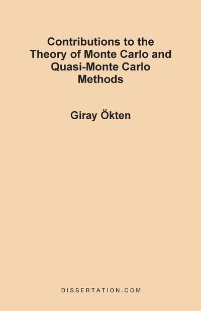 Contributions to the Theory of Monte Carlo and Quasi-Monte Carlo Methods - Giray Okten