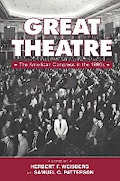 Great Theatre : The American Congress in the 1990s - Samuel Charles Patterson