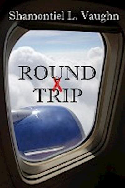 Round Trip - Shamontiel L. Vaughn