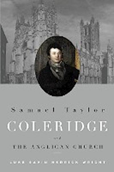 Samuel Taylor Coleridge and the Anglican Church - Luke Wright
