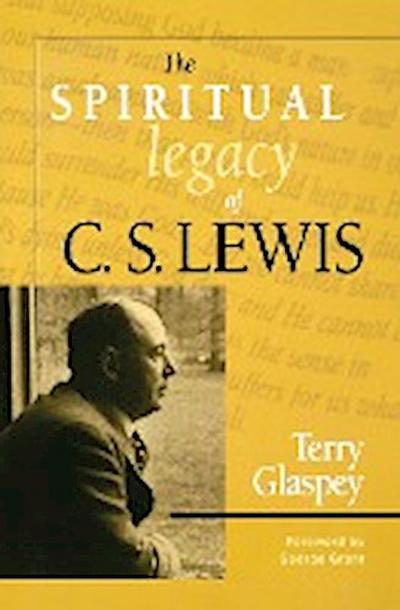 Spiritual Legacy of C.S. Lewis - Terry Glaspey
