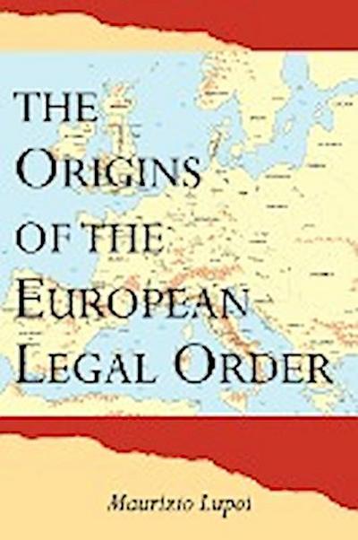 The Origins of the European Legal Order - Maurizio Lupoi