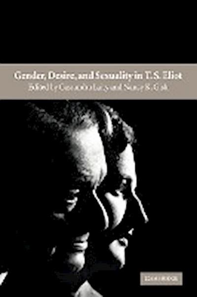 Gender, Desire, and Sexuality in T. S. Eliot - Nancy K. Gish