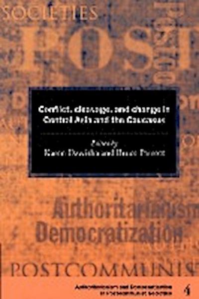 Conflict, Cleavage, and Change in Central Asia and the Caucasus - Karen Dawisha