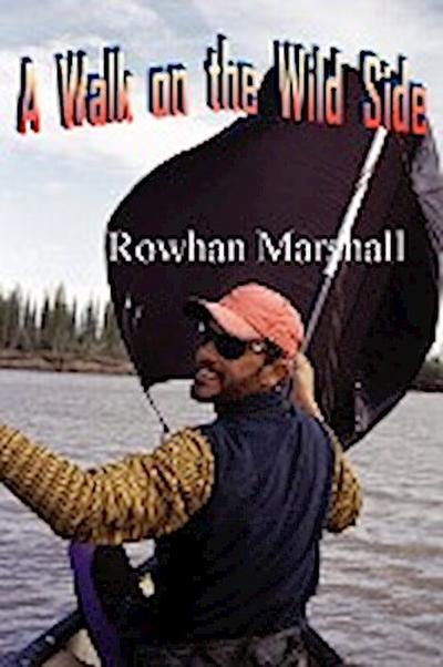 A Walk on the Wild Side - Rowhan Marshall