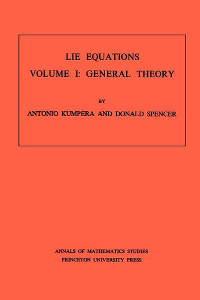 Lie Equations, Vol. I : General Theory - Antonio Kumpera