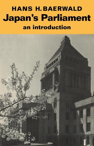 Japan's Parliament : An Introduction - Hans H. Baerwald