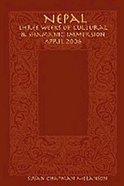 Nepal : Three Weeks of Cultural & Shamanic Immersion April 2006 - Susan Chapman Melanson
