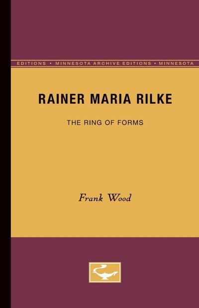 Rainer Maria Rilke : The Ring of Forms - Frank Wood