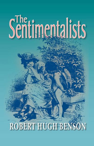 The Sentimentalists - Robert Hugh Benson