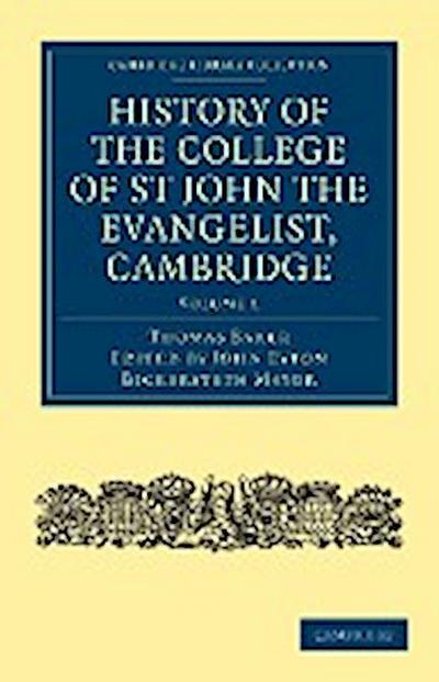 History of the College of St John the Evangelist, Cambridge : Volume 1 - Thomas Baker