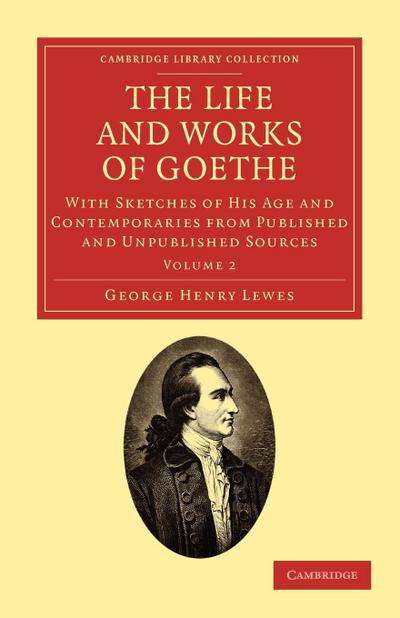 The Life and Works of Goethe - Volume 2 - George Henry Lewes