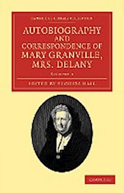 Autobiography and Correspondence of Mary Granville, Mrs Delany - Volume 3 - Mary Delany