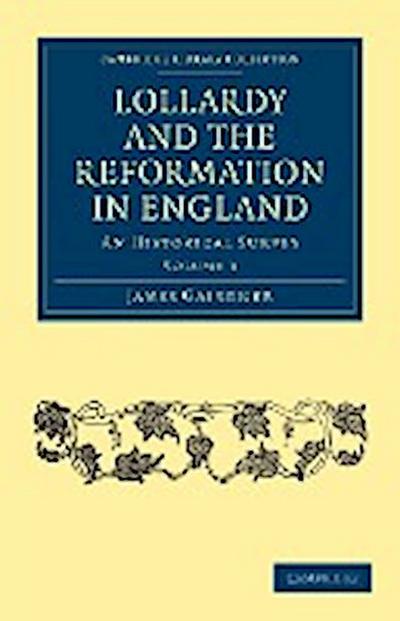 Lollardy and the Reformation in England - Volume 3 - Gairdner James