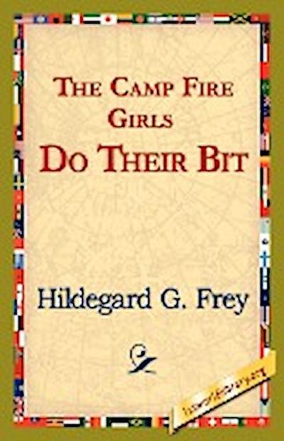 The Camp Fire Girls Do Their Bit - Hildegarde Gertrude Frey