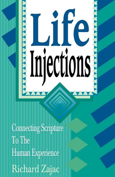 LIFE INJECTIONS - Richard E Zajac