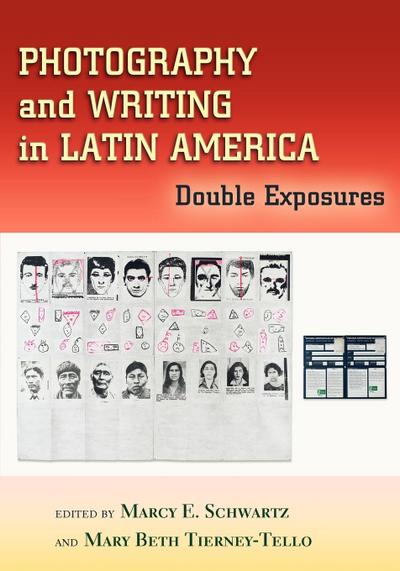Photography and Writing in Latin America : Double Exposures - Marcy E. Schwartz