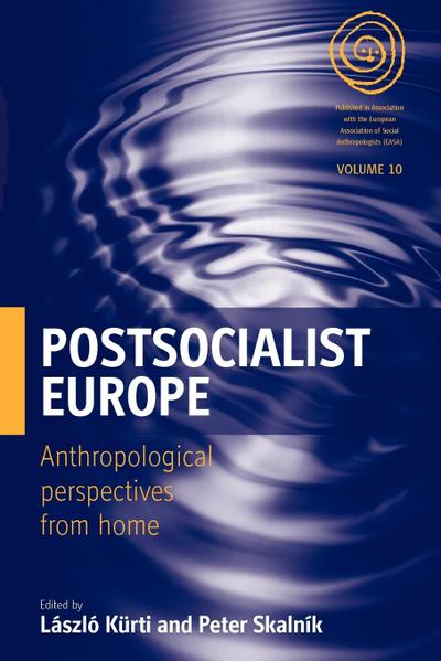 Postsocialist Europe : Anthropological Perspectives from Home - L. Szl K. Rti
