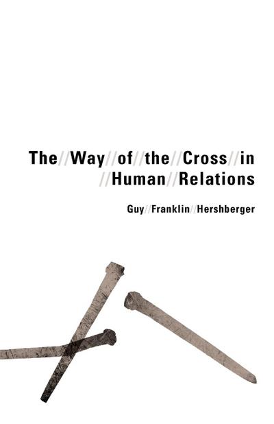 The Way of the Cross in Human Relations - Guy Franklin Hershberger