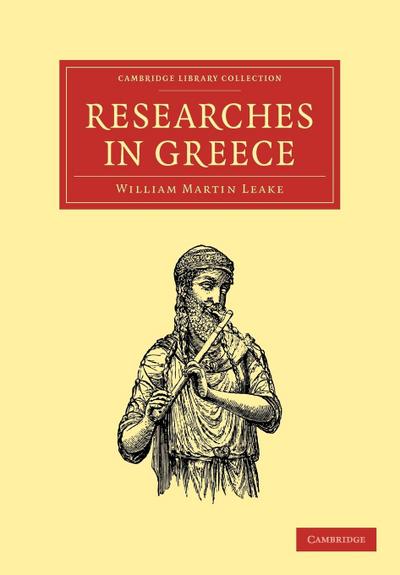 Researches in Greece - Leake William Martin
